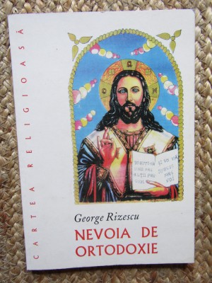 George Rizescu - Nevoia de ortodoxie foto
