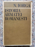 Istoria Armatei Romanesti - N. Iorga ,553689