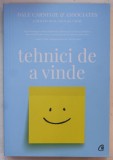 TEHNICI DE A VINDE de DALE CARNEGIE and ASSOCIATES , CUM SA VINDETI MAI MULT SI MAI BINE , 2020 , * PREZINTA SUBLINIERI CU EVIDENTIATORUL