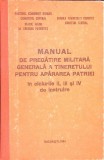 MANUAL DE PREGATIRE MILITARA GENERALA A TINERETULUI PENTRU APARAREA PATRIEI-GEORGE TOMA, GRIGORE NEDELCU SI-265909