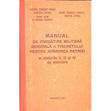 MANUAL DE PREGATIRE MILITARA GENERALA A TINERETULUI PENTRU APARAREA PATRIEI-GEORGE TOMA, GRIGORE NEDELCU SI-265909