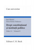 Drept constituțional și instituții politice (Vol. II) - Paperback brosat - Elena Simina Tănăsescu, Ioan Muraru - C.H. Beck