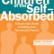 Children of the Self-Absorbed: A Grown-Up&#039;s Guide to Getting Over Narcissistic Parents