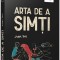 Arta De A Simti, Laura Tims - Editura Gama