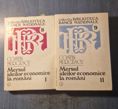 Mersul ideilor economice la romani 2 volume Costin Murgescu foto