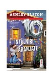 10 &icirc;nt&acirc;lniri aranjate - Paperback brosat - Ashley Elston - Trei