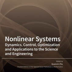 Nonlinear Systems: Dynamics, Control, Optimization and Applications to the Science and Engineering