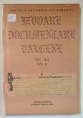 IZVOARE DOCUMENTARE VALCENE , CATALOGUL DOCUMENTELOR DE LA ARHIVELE NATIONALE DIN RAMNICU VALCEA ( 1605- 1821 ) , VOLUMUL III , de DUMITRU SOARE si IO foto