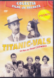 DVD Film de colectie: Titanic vals ( cu Grigore Vasiliu Birlic; stare f.buna )