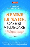 Semne lunare, case si vindecare - Carmen Turner-Schott - Prestige