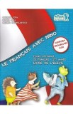 Le Francais avec Nino. Cours optionnel de francais - Mariana Popa, Bianca Popa, Marina Franculescu
