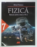 FIZICA , MANUAL PENTRU CLASA A VII -A de MIHAIL PENESCU , 2019