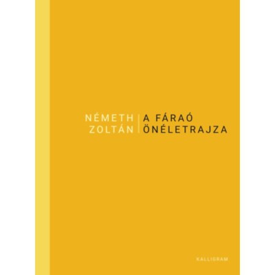 A F&amp;aacute;ra&amp;oacute; &amp;ouml;n&amp;eacute;letrajza - N&amp;eacute;meth Zolt&amp;aacute;n foto