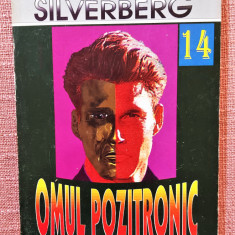 Omul pozitronic. Editura Teora, 1996 - Isaac Asimov si Robert Silverberg