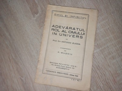OMUL SI INFINITUL- ADEVARATUL ROL AL OMULUI IN UNIVERS, 1929 * IN ROMANESTE DE P.MUSOIU foto