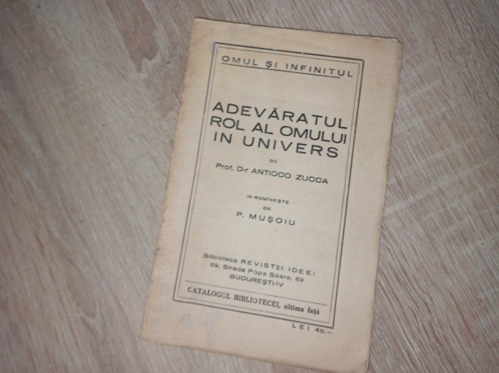 OMUL SI INFINITUL- ADEVARATUL ROL AL OMULUI IN UNIVERS, 1929 * IN ROMANESTE DE P.MUSOIU