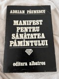 Manifest pentru sanatatea pamantului - Adrian Paunescu - ed. Albatros, Bucuresti - 1980