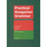 Practical Hungarian Grammar - A compact guide to the basics of Hungarian Grammar - T&ouml;rkenczy Mikl&oacute;s