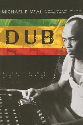 Dub: Soundscapes and Shattered Songs in Jamaican Reggae foto