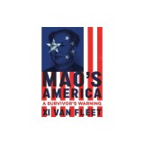 Mao's America: A Survivor's Warning
