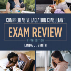 Comprehensive Lactation Consultant Exam Review