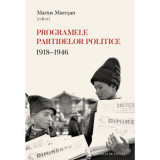 Programele partidelor politice 1918-1946 - Marius Muresan