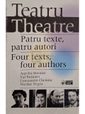 Aureliu Busuioc, Val Butnaru, Constantin Cheianu, Nicolae Negru - Teatru / Theatre - Patru texte, patru autori (Editia: 2000)