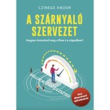 A sz&aacute;rnyal&oacute; szervezet - Czinege Andor