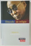 DINCOLO DE RELIGIE - ETICA PENTRU O LUME MAI BUNA de SFINTIA SA DALAI LAMA , 2017