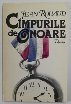 CIMPURILE DE ONOARE de JEAN ROUAUD , 1993 *DEDICATIE foto