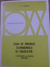 CUM SE PRODUC SCHIMBARILE IN EDUCATIE: CONTRIBUTIE LA STUDIUL INOVATIEI-A.M. HUBERMAN foto