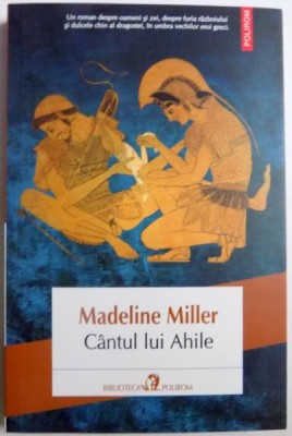 CANTUL LUI AHILE de MADELINE MILLER , 2013 foto