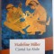 CANTUL LUI AHILE de MADELINE MILLER , 2013