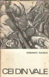 Cumpara ieftin Cei din Vale - Mariano Azuela | Roman Clasic, Editura Universala 1969, Carti Beletristica
