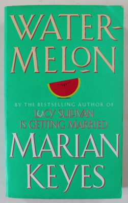 WATERMELON by MARIAN KEYES , 2001 , PREZINTA PETE foto