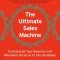 The Ultimate Sales Machine: Turbocharge Your Business with Relentless Focus on 12 Key Strategies