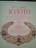S. Kovarkaya - Russian Gold of the Fourteenth to Early Twentieth Centuries From the Moscow Kremlin Reserves (Editia: 1987)