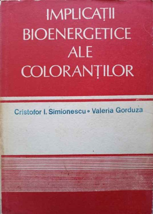 IMPLICATII BIOENERGETICE ALE COLORANTILOR-CRISTOFOR I. SIMIONESCU, VALERIA GORDUZA-251201