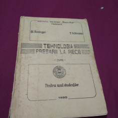 TEHNOLOGIA PRESARII LA RECE ST.ROSINGER/T.ICLANZAN