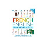 French English Illustrated Dictionary: A Bilingual Visual Guide to Over 10,000 French Words and Phrases