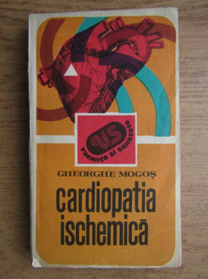 Gheorghe Mogos - Cardiopatia ischemica (contine sublinieri) foto