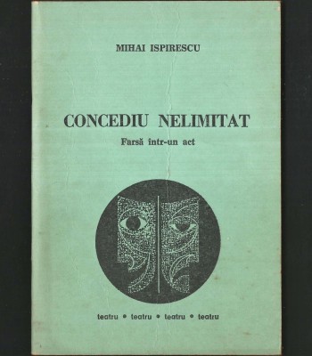 Concediu Nelimitat, de Mihai Ispirescu - Farsă &amp;icirc;ntr-un Act - Piesă de Teatru foto