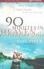 90 Minutes in Heaven: Don Piper, Cecil Murphey - True Story of Death and Life, Revell, Engleza, Brosata