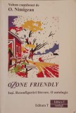 OZONE FRIENDLY. IASI. RECONFIGURARI LITERARE. O ANTOLOGIE-O. NIMIGEAN-261085