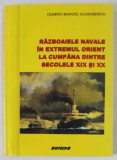 RAZBOAIELE NAVALE IN EXTREMUL ORIENT LA CUMPANA DINTRE SECOLELE XIX si XX de OLIMPIU MANUEL GLODNARENCO , 2012