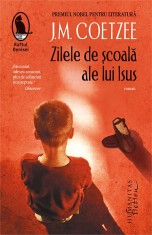 Zilele De Scoala Ale Lui Isus J M Coetzee - Humanitas Fiction