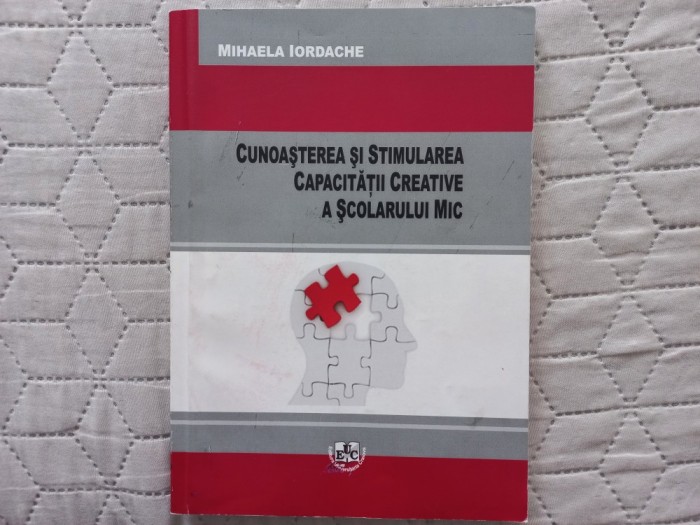 CUNOASTEREA SI STIMULAREA CAPACITATII CREATIVE A SCOLARULUI MIC - MIHAELA IORDACHE