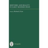 Rhetoric and Reality in Early Modern Spain (Monografias A) (Monograf&iacute;as A)