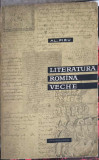 Literatura Romana Veche - Alexandru Piru, Editura Pentru Literatura 1962, 565 pagini, Coperta Cartonata
