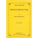 R&eacute;gi magyar szak&aacute;csk&ouml;nyvek I. - b&aacute;r&oacute; Radv&aacute;nszky B&eacute;la